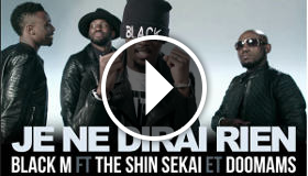 Black M feat The Shin Sekai & Doomans - Je ne dirai rien